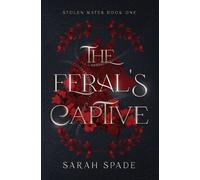 Sarah Spade Spade, Sarah Sarah Spade The Feral's Captive (Copertina rigida)