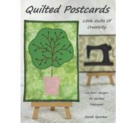 Sarah Sparkes Quilted Postcards - Little Quilts Of Creativity (Tascabile)