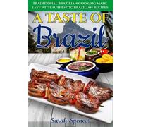 Sarah Spencer A Taste of Brazil (Tascabile) Best Recipes from Around the World