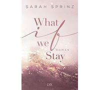 Sarah Sprinz What if we Stay: Roman (University of British Columbia, (Tascabile)