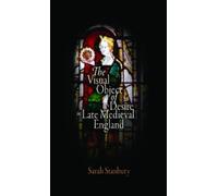 Sarah Stanbury The Visual Object of Desire in Late Medieval E (Copertina rigida)
