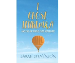 Sarah Stevenson I Chose Leukemia (Tascabile)