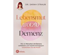 Sarah Straub Lebensmut trotz(t) Demenz: Wie wir Menschen mit D (Various Formats)