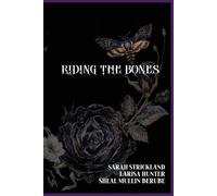 Sarah Strickland Larisa Hunter Sheal Mullin-Berube Riding The Bones (Tascabile)
