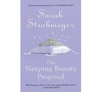 Sarah Strohmeyer The Sleeping Beauty Proposal (Tascabile)