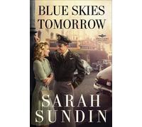 Sarah Sundin Blue Skies Tomorrow - A Novel (Tascabile)