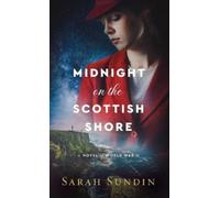Midnight on the Scottish Shore: A Novel of World War II
