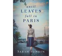 Sarah Sundin Until Leaves Fall in Paris (Tascabile)