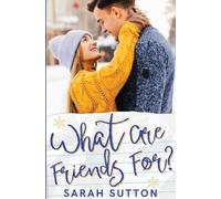 Sarah Sutton What Are Friends For? (Tascabile)