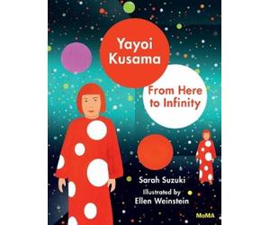 Sarah Suzuki Yayoi Kusama: From Here to Infinity (Copertina rigida)