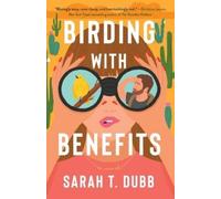 Sarah T. Dubb Birding with Benefits (Tascabile)