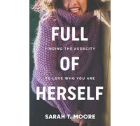Sarah T Moore Full of Herself (Tascabile)