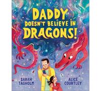 Sarah Tagholm Daddy Doesn't Believe in Dragons (Copertina rigida)