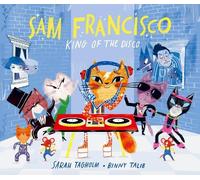 Sarah Tagholm Sam Francisco, King of the Disco (Copertina rigida)