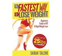 Sarah Talene The Fastest Way to Lose Weight: A Beginner's Guide to H (Tascabile)