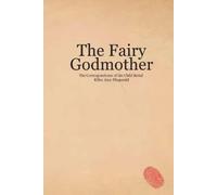 Sarah Tercel The Fairy Godmother. The Correspondence of the Child Se (Tascabile)