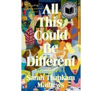 Sarah Thankam Mathews All This Could Be Different (Tascabile)