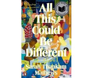 Sarah Thankam Mathews All This Could Be Different (Tascabile)