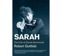 Sarah: The Life of Sarah Bernhardt