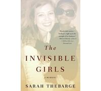 Sarah Thebarge The Invisible Girls (Tascabile)