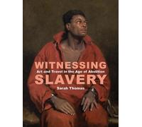 Sarah Thomas Witnessing Slavery (Copertina rigida)