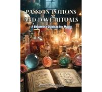 Sarah Thompson Passion Potions and Love Rituals (Tascabile)