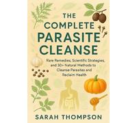 Sarah Thompson The Complete Parasite Cleanse (Tascabile)