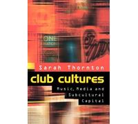 Sarah Thornton Club Cultures (Tascabile)