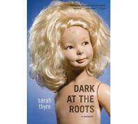 Sarah Thyre Dark at the Roots (Tascabile)