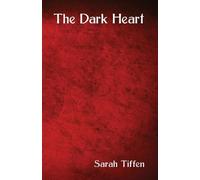 Sarah Tiffen The Dark Heart (Tascabile)