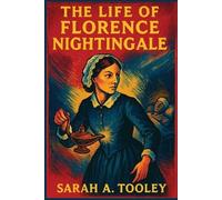 Sarah Tooley The Life of Florence Nightingale (Tascabile)