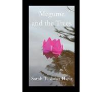 Sarah Toshiko Hasu Megume and the Trees (Tascabile)