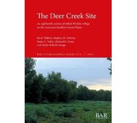 Sarah Trabert Stephen M Perkins Susan C Vehik The Deer Creek Site (Tascabile)