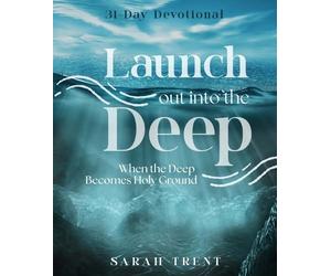 Sarah Trent Launch Out Into the Deep (Tascabile)