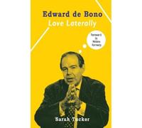 Sarah Tucker Edward de Bono: Love Laterally (Tascabile)
