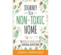 Sarah Ummyusuf Journey to a Non-Toxic Home (Tascabile)
