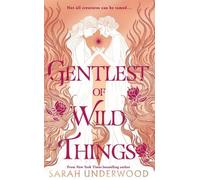 Sarah Underwood Gentlest of Wild Things (Tascabile)