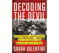 Decoding the Devil: Black Women Codebreakers and the Secret War Against Stalin's Bomb