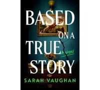 Based on a True Story: A Novel