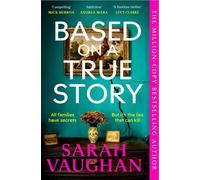 Based on a True Story: The gripping new suspense novel from the bestselling author of 'Anatomy of a Scandal', guaranteed to keep you up all night...