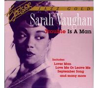 Sarah Vaughan - Trouble Is A Man (UK Import)