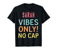 SARAH Vibes Only! No Cap Custom Women Girls Funny Maglietta