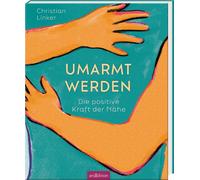 Sarah von der H Umarmt werden: Die positive Kraft der Nähe (Copertina rigida)