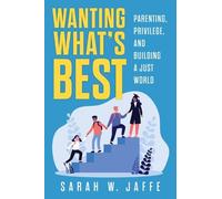 Sarah W. Jaffe Wanting What's Best (Tascabile)