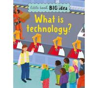 Sarah Walden What is technology? (Copertina rigida) Little Book Big Idea