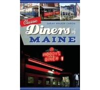 Sarah Walker Caron Classic Diners of Maine (Tascabile) American Palate