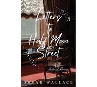 Sarah Wallace Letters to Half Moon Street (Copertina rigida)