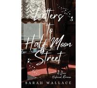 Sarah Wallace Letters to Half Moon Street (Tascabile)
