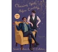Sarah Wallace S O Callahan Cleaning Spells Before Courtship (Tascabile)