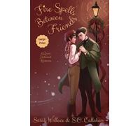 Sarah Wallace S O Callahan Fire Spells Between Friends (Copertina rigida)